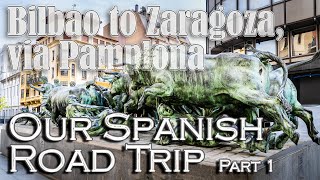 Bilbao to Zaragoza, via Pamplona - Our Spanish Road Trip - Part 1