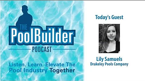 The Pool Builder Podcast - Lily Samuels