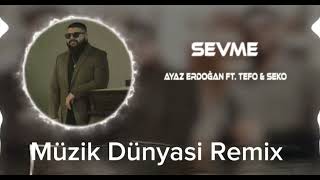 Ayaz Erdoğan FT. Tefo.Seko - Sevme (Müzik Dünyası Remix). #keşfet #video #remix Resimi