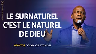 🎶 LE SURNATUREL C'EST LE NATUREL DE DIEU - Adoration prophétique 🔥| Apôtre Yvan CASTANOU