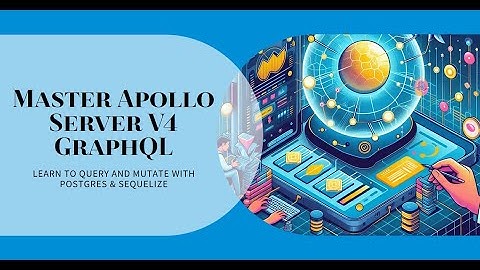 How to use Apollo Server v4 graphql for query and mutations with Postgres & sequelize (NodeJS)