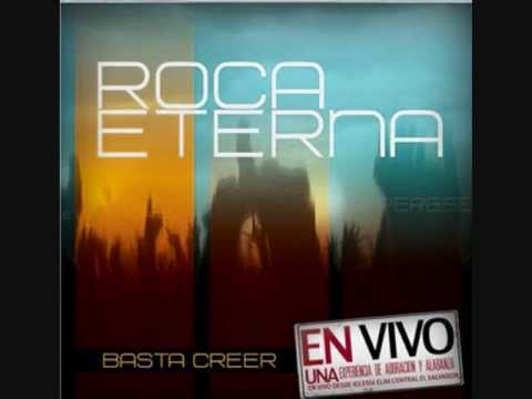 Roca Eterna: Todo te lo doy. Album: BASTA CREER