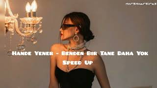 Hande Yener - Benden Bir Tane Daha Yok (Speed Up) Resimi