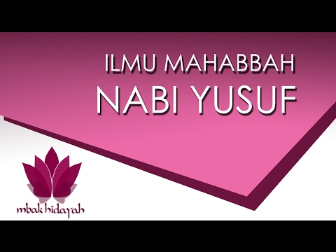 Ilmu Mahabbah Pengasihan Nabi Yusuf Penakluk Hati Wanita