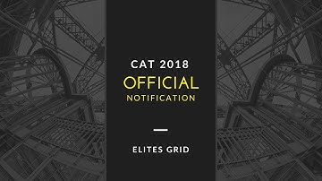 CAT OFFICIAL NOTIFICATION 2018: Important information, registration dates, exam tutorial