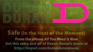 Duran Duran - Safe (In the Heat of the Moment)