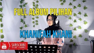 FULL ALBUM SHOLAWAT PILIHAN KHANIFAH KHANI