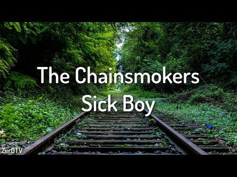 The Chainsmokers - Sick Boy // lyrics