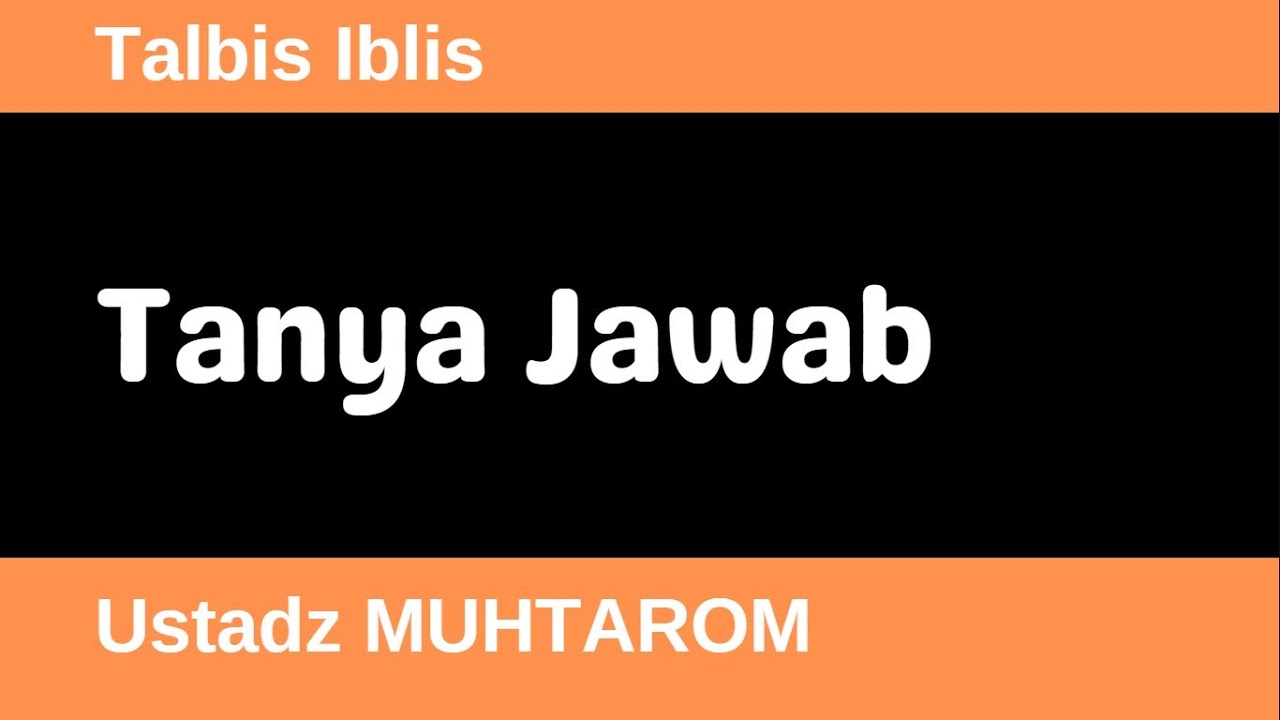 Talbis Iblis 183 - Tanya Jawab