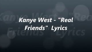 Kanye West - "Real Friends" Full Song Lyrics Ft Ty Dolla $ign