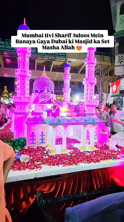 Mumbai 11vi Sharif Juloos Mein Banaya Gaya Dubai ki Masjid ka Set Masha Allah 😍