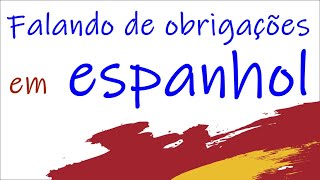 Como falar de obrigações em espanhol