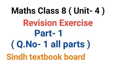 #Maths | Class 8 | Unit 4 | Revision Exercise | Q No- 1 all parts | Sindh textbook board