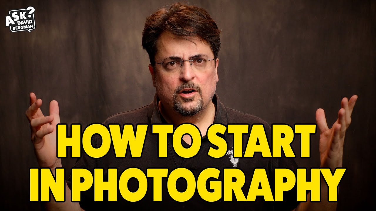 How to Get Started in Photography | Ask David Bergman