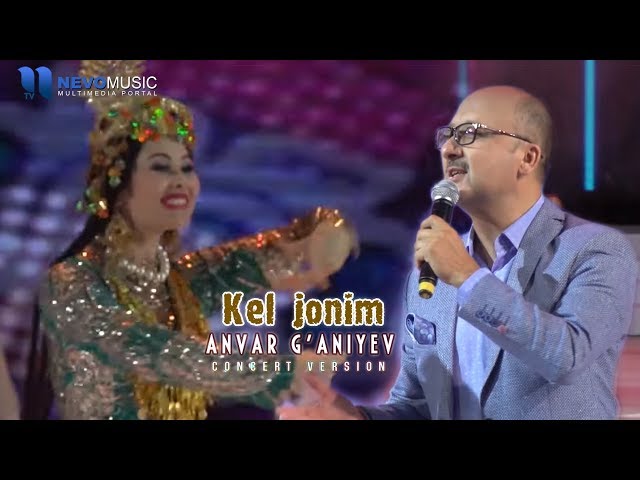 Anvar G'aniyev - Kel jonim (Konsert 2017)