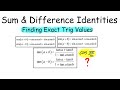 Using Sum & Difference Identities (To Find Exact Values)