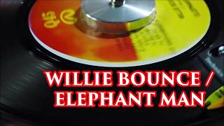 Willie Bounce - Elephant Man