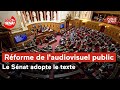 Réforme de l'audiovisuel public : le Sénat adopte le texte