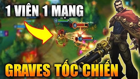 [LMHT Tốc Chiến] Graves Rừng Cực Mạnh 1 Viên 1 Mạng - Graves Lol Mobile