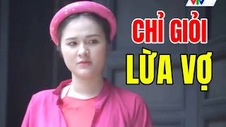 Phim Hài Hay Nhất 2026 | CHỈ GIỎI LỪA VỢ | Cười Vỡ Bụng Với Hài Dân Gian Mới Nhất 2026