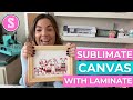 🐶 How to Sublimate on Canvas with Laminate (WOW!!!)