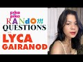 EXCLUSIVE: LYCA GAIRANOD answers Random Questions from pikapika!!!