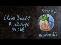 ReverseD Clean Bandit Rockabye NO RAP