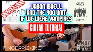 Jason Isbell and the 400 Unit - If We Were Vampires Guitar Tutorial