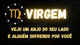 ♍️VIRGEM✝️ VEJO UM ANJO DO SEU LADO 💔E ALGUÉM SOFRENDO POR VOCÊ...