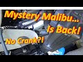 Mystery Malibu is BACK! (Intermittent No-Crank)
