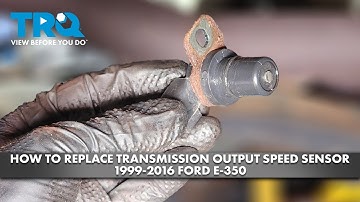 How to Replace Transmission Output Speed Sensor 2004-2016 Ford E-350