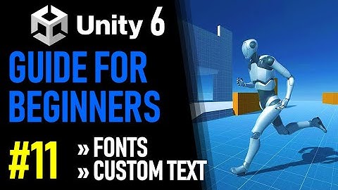 UNITY 6 TUTORIAL PART 11 - HOW TO IMPORT FONTS IN UNITY - HOW TO MAKE A GAME FOR BEGINNERS