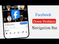 How to Fix Facebook Navigation Bar Down Problem 2026 | 100% Working Fix