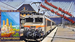 [Cab Ride] Toulouse-Matabiau ~ Latour-de-Carol - Enveitg
