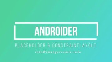 ConstraintLayout  PLACEHOLDERS & ANIMATIONS - Android Studio Tutorial