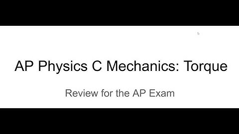 Torque Review | AP Physics C: Mechanics