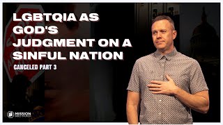LGBTQIA as God's Judgment on a Sinful Nation (Romans 1:18-32)