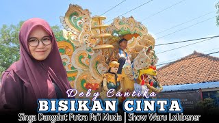  BISIKAN CINTA - VOC : DEBY CANTIKA | PUTRA PA'I MUDA | SHOW WARU LOHBENER