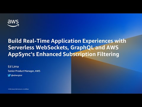 Build Real-Time Application Experiences with Serverless WebSockets, GraphQL u0026 AWS AppSync