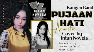 PUJAAN HATI - KANGEN BAND//INTAN Novela Acoustic Cover || PANDOWO 