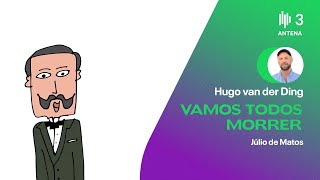 Júlio de Matos | Vamos Todos Morrer | Antena 3