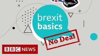 What is no-deal Brexit? - BBC News