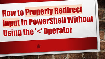 How to Properly Redirect Input in PowerShell Without Using the 
