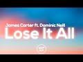 James Carter Lose It All Feat Dominic Neill mp3