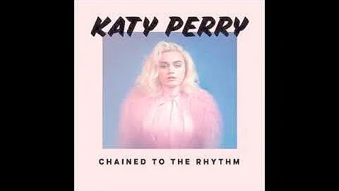 Katy Perry - Chained to the Rhythm (no rap)