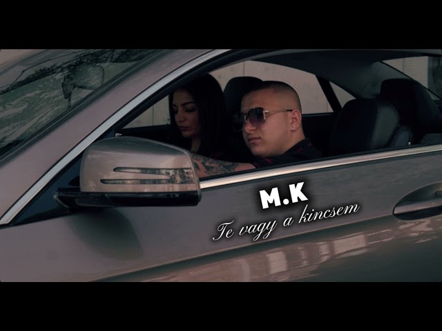 M.K - Te vagy a kincsem (Official Music) class=