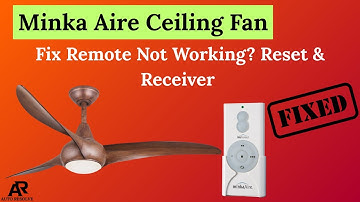 Minka Aire Ceiling Fan Remote Not Working? Reset & Receiver Fix