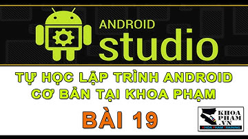 Bài 19: Đọc XML Và RSS - Học Lập Trình Android Cơ Bản Tại Khoa Phạm
