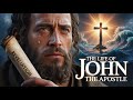 The Life of John the Apostle