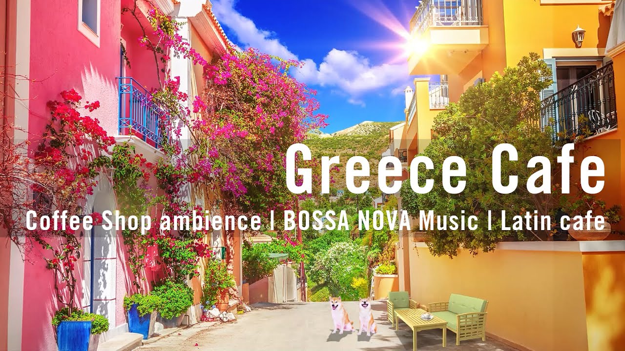 Greece Morning Coffee Shop Ambience with Bosa Nova Music for Good Mood Start the Day